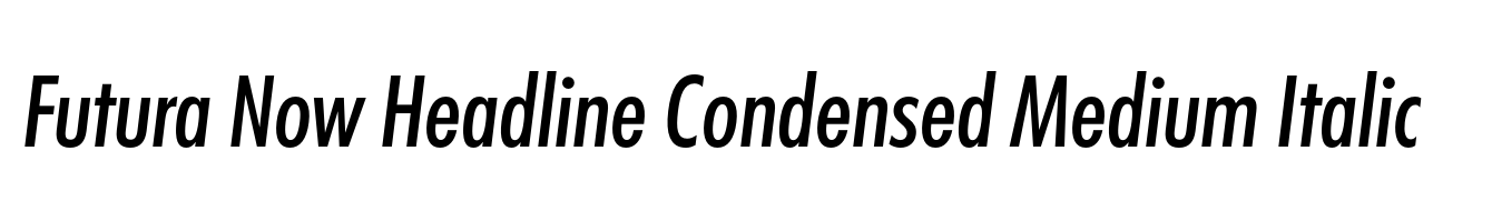 Futura Now Headline Condensed Medium Italic